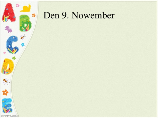 Den 9. Nowember  