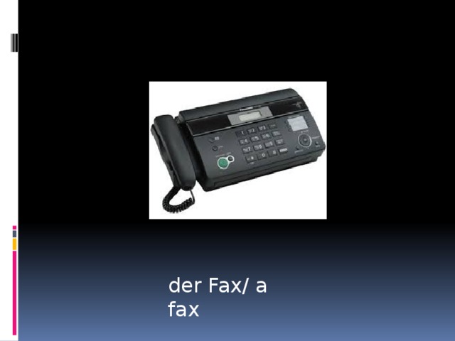 der Fax/ a fax 