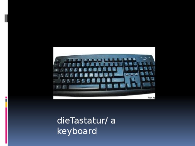 dieTastatur/ a keyboard 