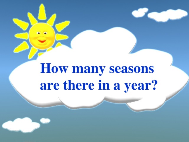How many seasons are there in a year? 