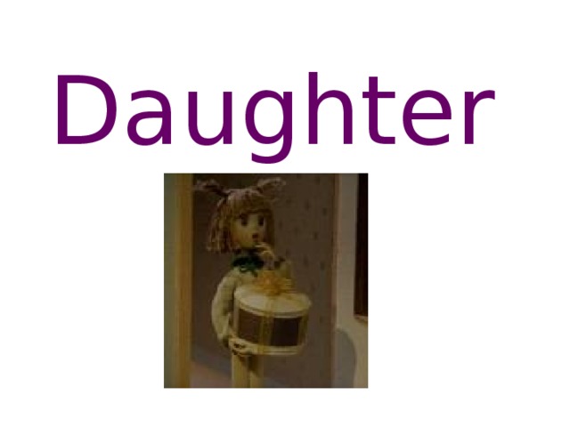 Daughter 