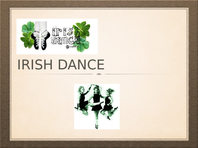 Irish dancing презентация на английском