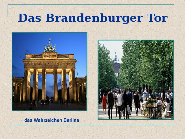 Das Brandenburger Tor das Wahrzeichen Berlins