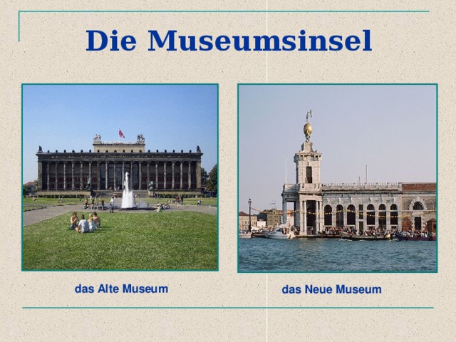 Die Museumsinsel das Alte Museum das Neue Museum