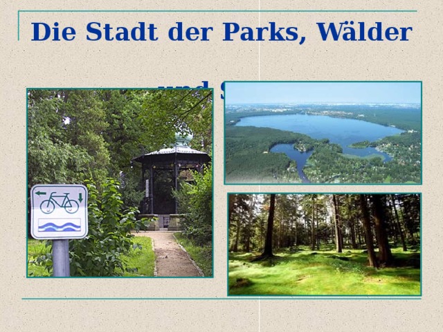 Die Stadt der Parks, Wälder  und Seen