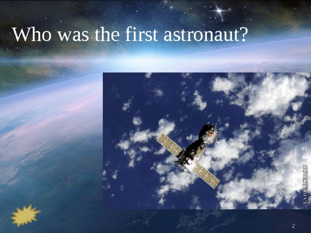 Who was the first astronaut?  