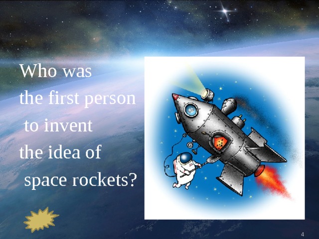 Who was the first person  to invent the idea of  space rockets?  
