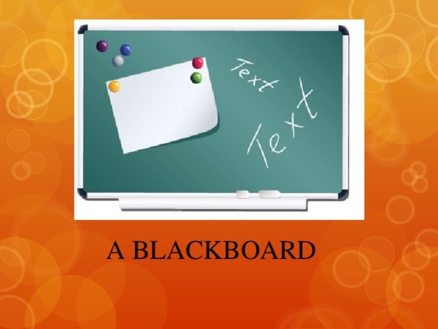 A BLACKBOARD