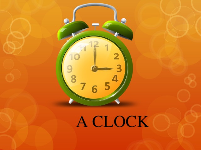 A CLOCK