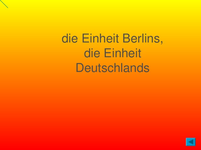 die Einheit Berlins, die Einheit Deutschlands 