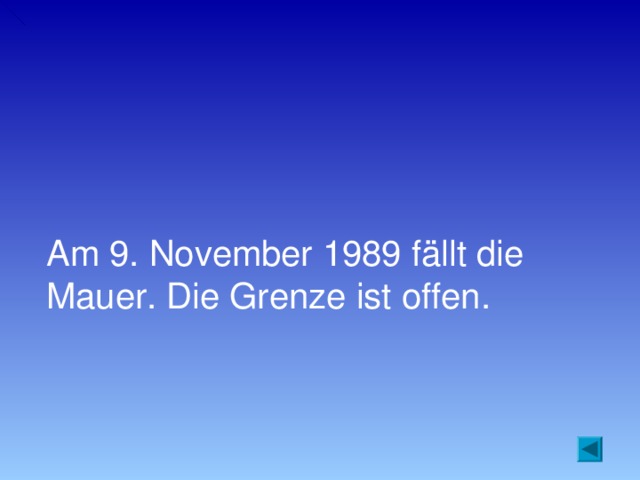 Am 9. November 1989 fällt die Mauer. Die Grenze ist offen. 
