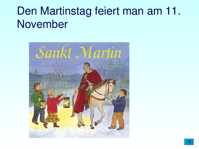 Den Martinstag feiert man am 11. November 