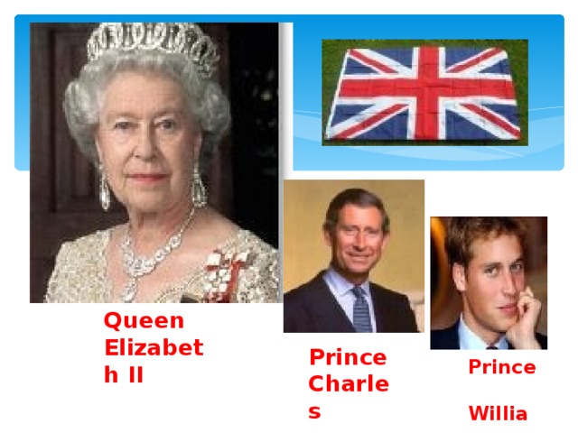 Queen  Elizabeth II Prince Charles Prince  William 