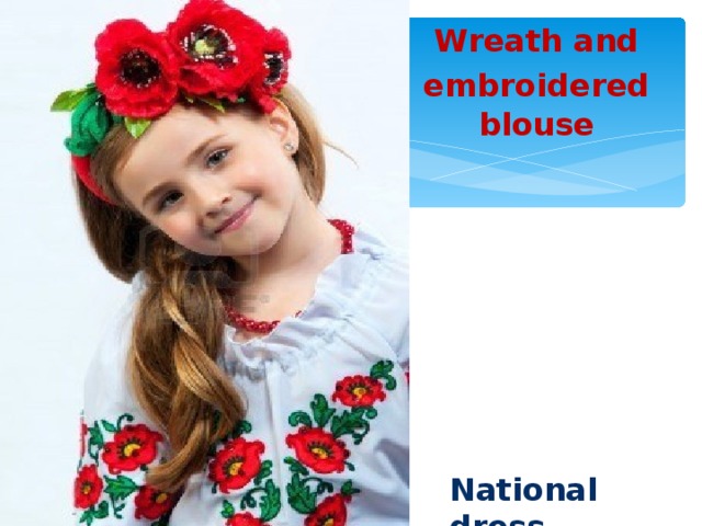 Wreath and  embroidered  blouse National dress 