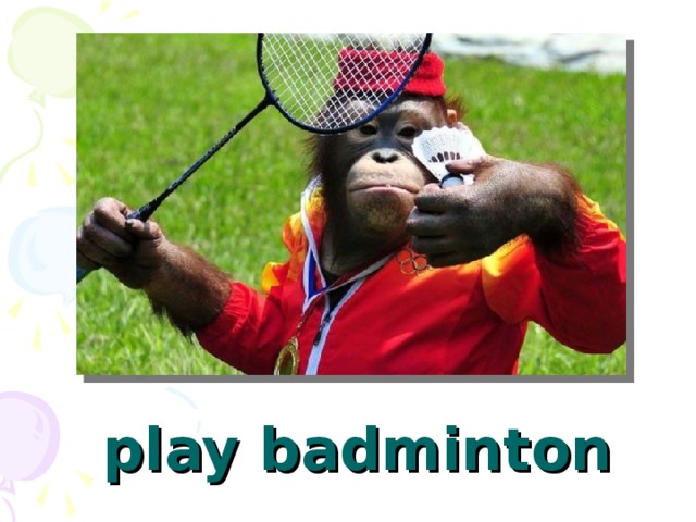 play badminton 