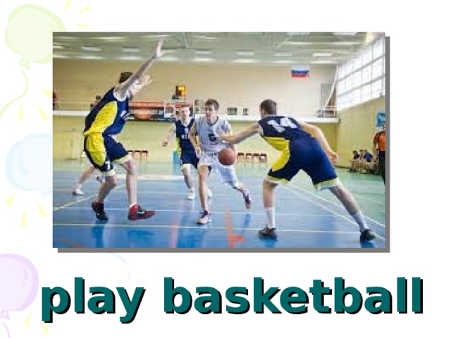play basketball 