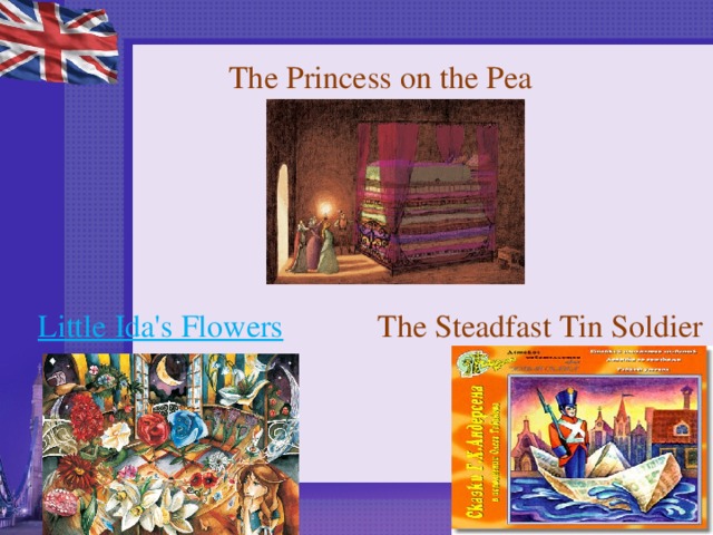  The Princess on the Pea Little Ida's Flowers The Steadfast Tin Soldier 