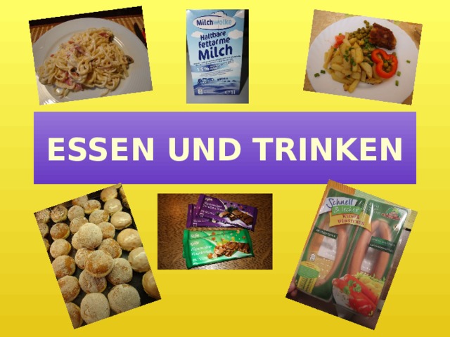 ESSEN UND TRINKEN 