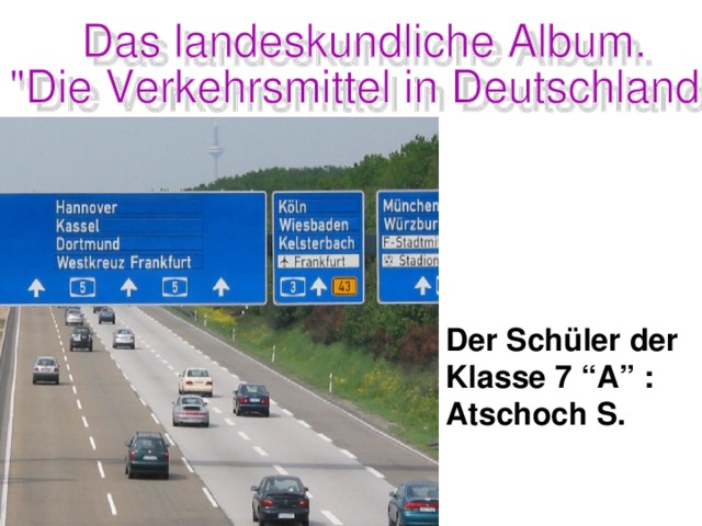 Der Schüler der Klasse 7 “A” : Atschoch S. 