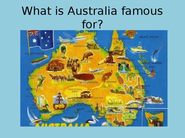 What is Australia famous for? 
