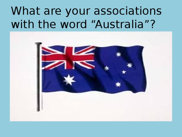 What are your associations with the word “Australia”? 