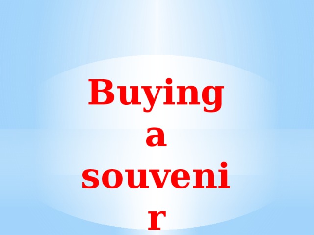 Buying a souvenir  