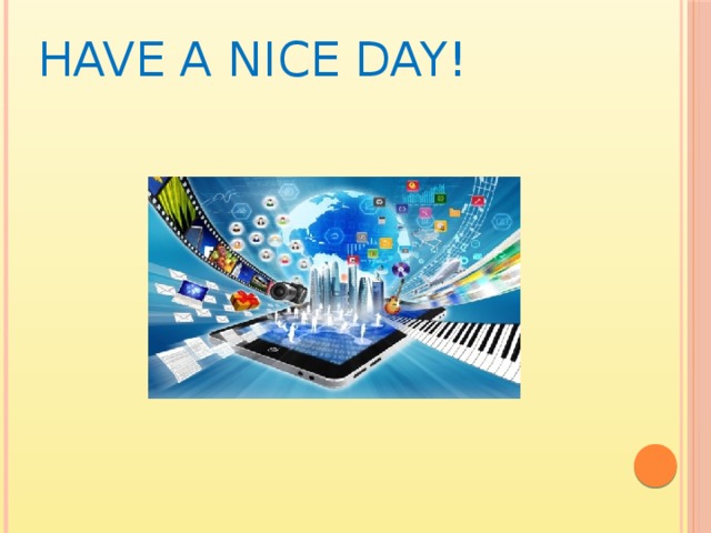 Have a nice day! 