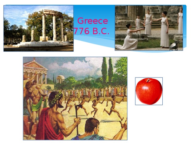   Greece  776 B.C. 