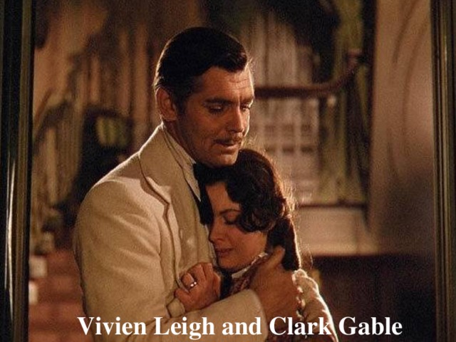 Vivien Leigh and Clark Gable 