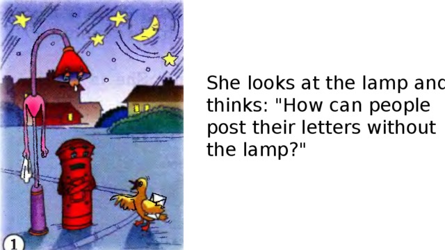 She looks at the lamp and thinks: 
