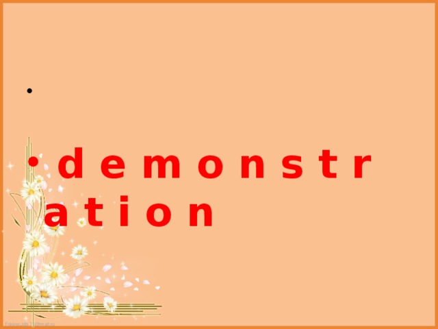  d e m o n s t r a t i o n 