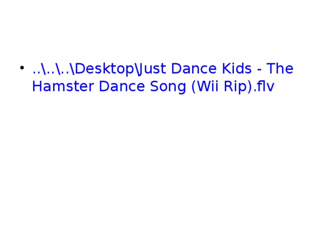 ..\..\..\ Desktop\Just  Dance  Kids - The  Hamster  Dance  Song ( Wii  Rip ). flv 