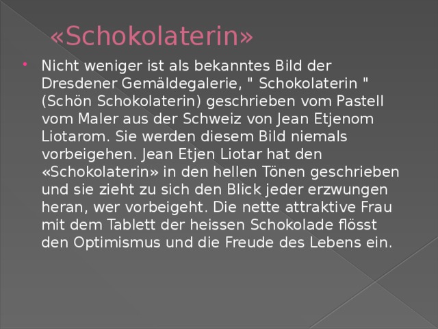 «Schokolaterin» Nicht weniger ist als bekanntes Bild der Dresdener Gemäldegalerie, 