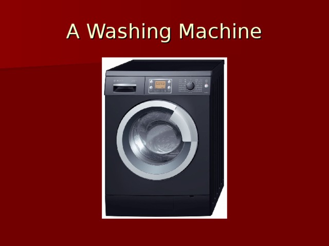 A Washing Machine 