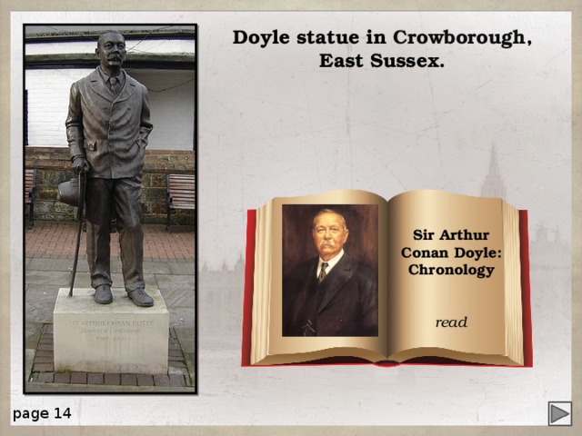 Doyle statue in  Crowborough , East Sussex. Sir Arthur Conan Doyle: Chronology read page 14 