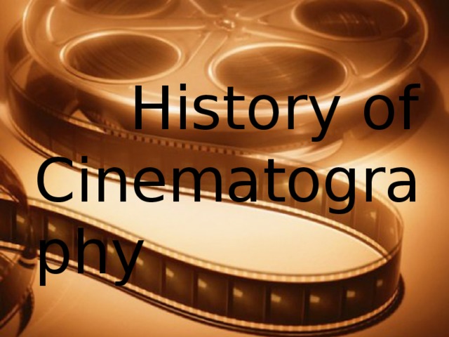  History of Cinematography 