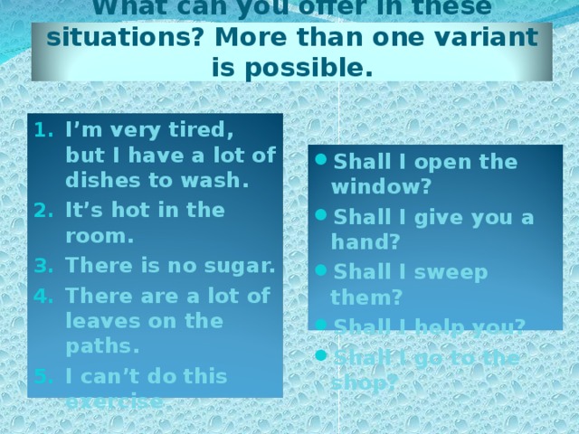 What can you offer in these situations? More than one variant is possible.