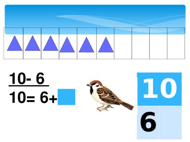 10- 6 10= 6+ 10 6 