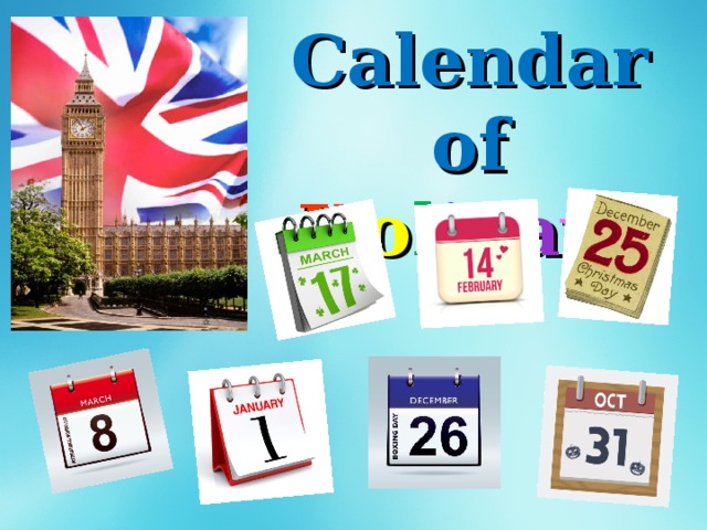 Calendar of H o l i d a y s 