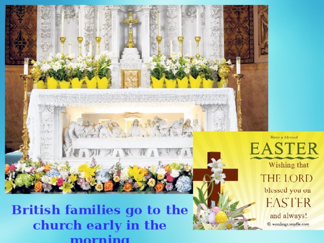 British families go to the church early in the morning 