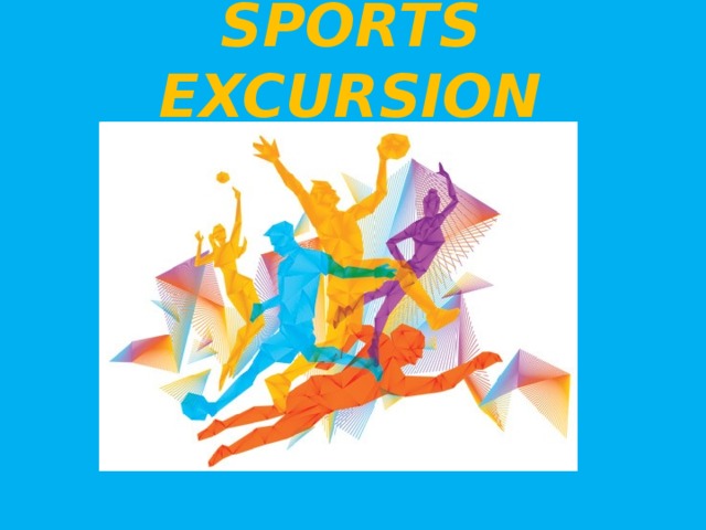 SPORTS  EXCURSION
