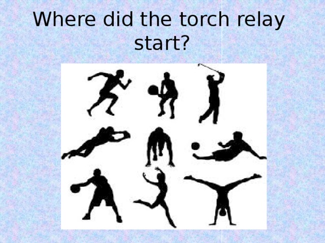 Where did the torch relay start?