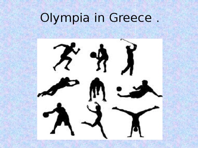 Olympia in Greece .