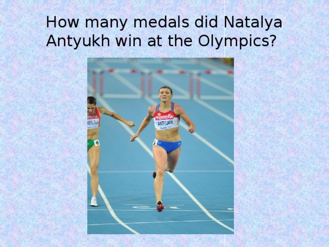 How many medals did Natalya Antyukh win at the Olympics?