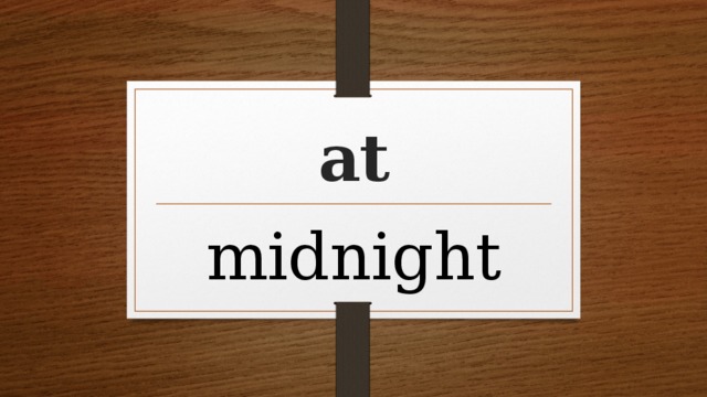 at midnight 