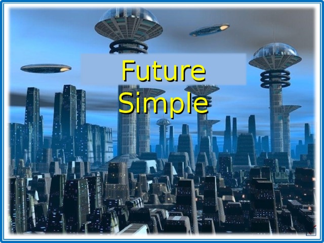 Future Simple  
