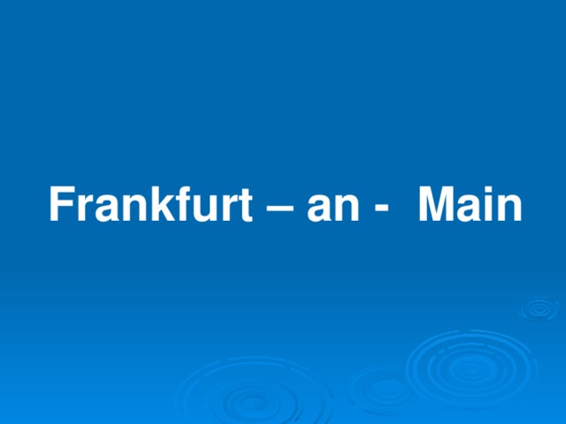  Frankfurt – an - Main 