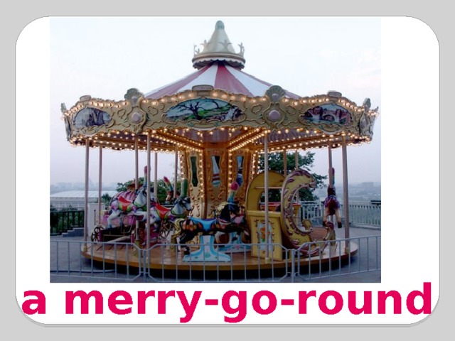 a merry-go-round 