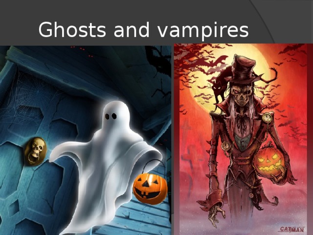 Ghosts and vampires 