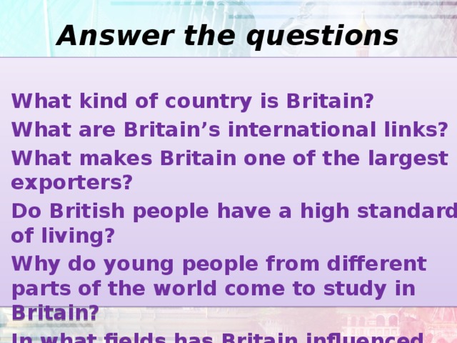 now answer the questions in ex 3 about your country